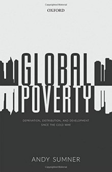 Global poverty : deprivation, distribution, and development since the Cold War