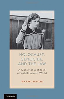 Holocaust, genocide, and the law. A quest for justice in a post-Holocaust world