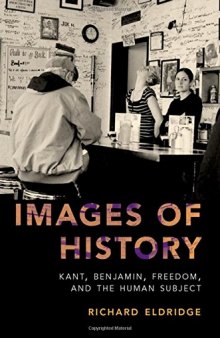 Images of history : Kant, Benjamin, freedom, and the human subject