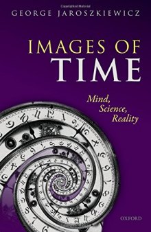 Images of time : mind, science, reality