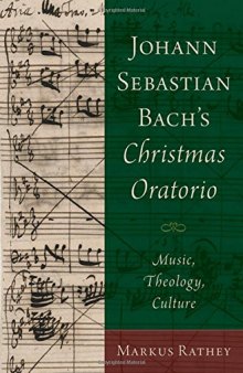 Johann Sebastian Bach's Christmas oratorio : music, theology, culture