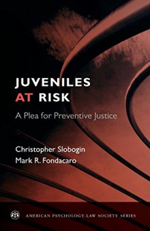 Juveniles at risk : a plea for preventive justice