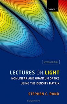 Lectures on light : nonlinear and quantum optics using the destiny matrix