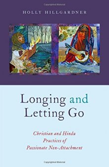 Longing and letting go : Christian and Hindu practices of passionate non-attachment