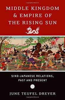 Middle kingdom and empire of the rising sun : sino-japanese relations, past and present