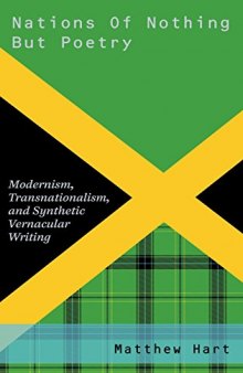 Nations of nothing but poetry : modernism, transnationalism, and synthetic vernacular writing