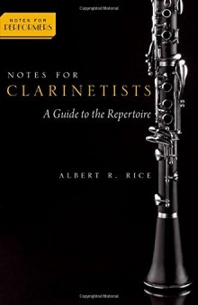 Notes for clarinetists : a guide to the repertoire