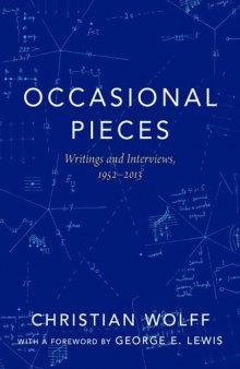 Occasional pieces : writings and interviews, 1952-2013