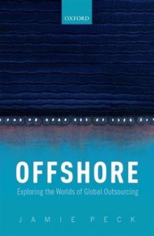 Offshore : exploring the worlds of global outsourcing
