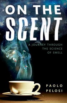 On the scent : a journey through the science of smell