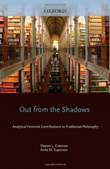 Out from the shadows : analytical feminist contributions to traditional philosophy