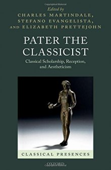 Pater the Classicist : classical scholarship, reception, and aestheticism