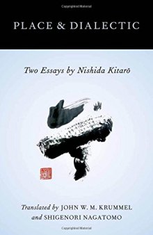 Place and Dialectic: Two Essays by Nishida Kitaro
