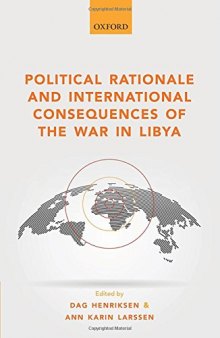 Political rationale and international consequences of the war in Libya