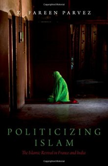 Politicizing Islam : the Islamic revival in France and India