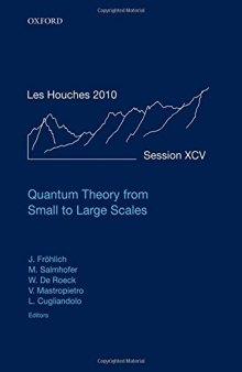 Quantum theory from small to large scales : lecture notes of the Les Houches Summer School: Volume 95, August 2010