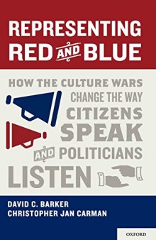Representing red and blue : how the culture wars change the way citizens speak and politicians listen
