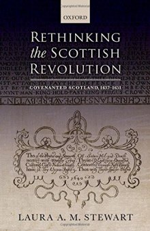 Rethinking the Scottish revolution. Covenanted Scotland 1637-51