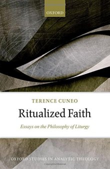 Ritualized faith : essays on the philosophy of liturgy