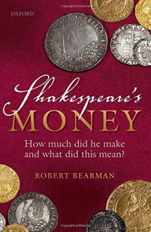 Shakespeare’s money : how much did he make and what did this mean?