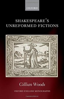 Shakespeare’s unreformed fictions