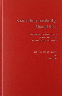 Shared responsibility, shared risk : government, markets and social policy in the twenty-first century