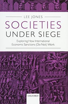 Societies under siege : exploring how international economic sanctions (do not) work