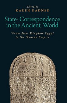 State correspondence in the ancient world : from New Kingdom Egypt to the Roman Empire