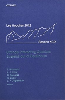 Strongly interacting quantum systems out of equilibrium : lecture notes of the Les Houches Summer School. Volume 99, 30th July - 24th August 2012