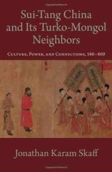 Sui-Tang China and its Turko-Mongol neighbors : culture, power and connections, 580-800