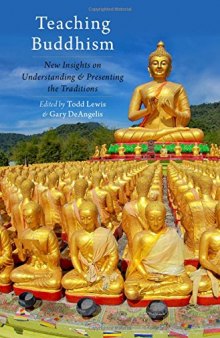 Teaching Buddhism : new insights on understanding and presenting the traditions