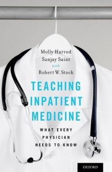Teaching medicine : what every inpatient physician needs to know