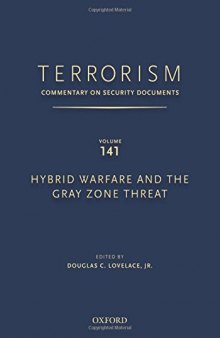 TERRORISM: COMMENTARY ON SECURITY DOCUMENTS VOLUME 141: Hybrid Warfare and the Gray Zone Threat