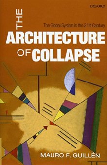 The Architecture of Collapse : the Global System in the 21st Century