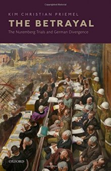 The betrayal : the Nuremberg trials and German divergence