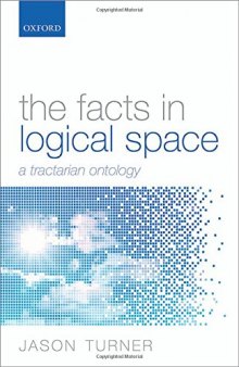 The facts in logical space : a tractarian ontology