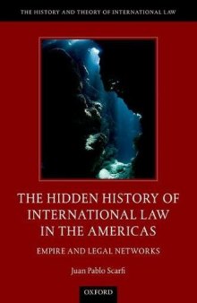 The hidden history of international law in the Americas : empire and legal networks