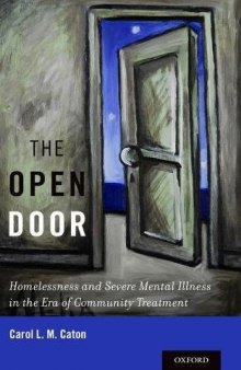 The open door : homelessness and severe mental illness in the era of community treatment