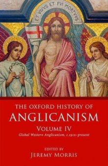 The Oxford History of Anglicanism, Volume IV: Global Western Anglicanism, c.1910-present