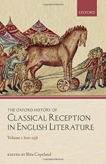 The Oxford History of Classical Reception in English Literature. Vol. I: 800-1558