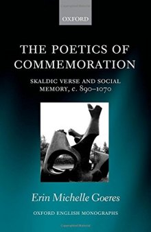 The poetics of commemoration : Skaldic verse and social memory, c. 890-1070