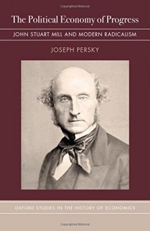 The political economy of progress : John Stuart Mill and modern radicalism
