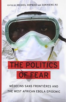 The politics of fear : Médecins sans frontières and the West African ebola epidemic