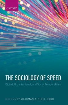 Sociology of speed : digital, organizational, and social temporalities