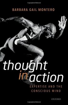 Thought in action : Expertise and the conscious mind