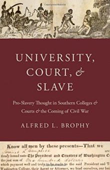 University, court, and slave : proslavery academic thought and southern jurisprudence, 1831-1861