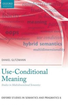 Use-conditional meaning : studies in multidimensional semantics