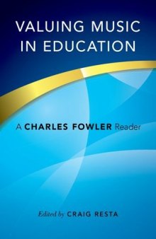 Valuing music in education : a Charles Fowler reader