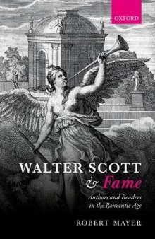 Walter Scott and fame : authors and readers in the romantic age