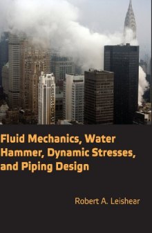 Fluid mechanics, water hammer, dynamic stresses, and piping design